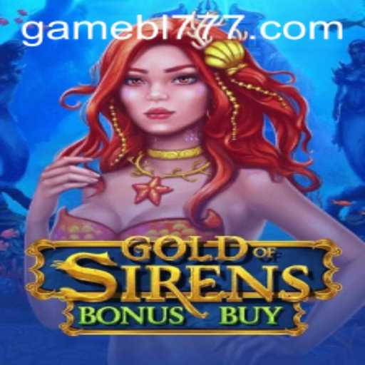Discover the Thrilling World of GoldofSirensBonusBuy