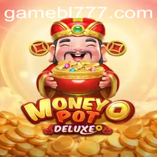 Introducing MoneyPotDELUXE: A Thrilling Gaming Experience with BL777